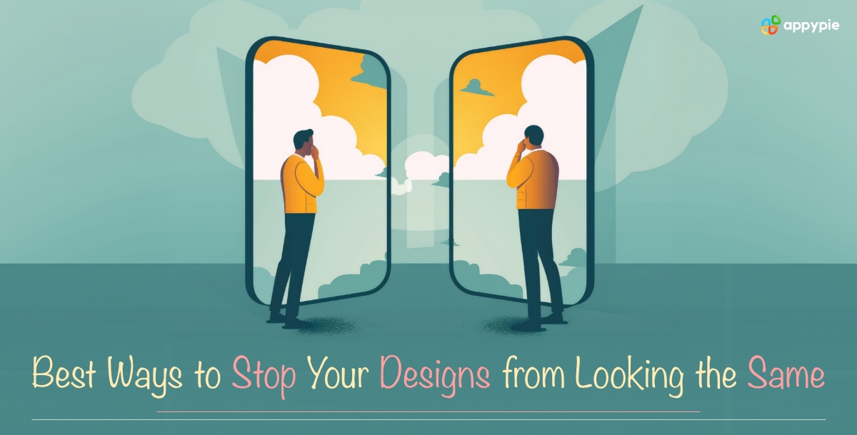 Best Ways to Stop Your Designs from Looking the Same