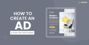 How to Create an Ad: A Step-by-Step Guide